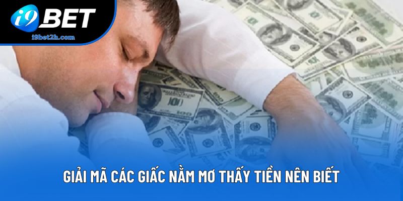 Giải mã các giấc nằm mơ thấy tiền nên biết