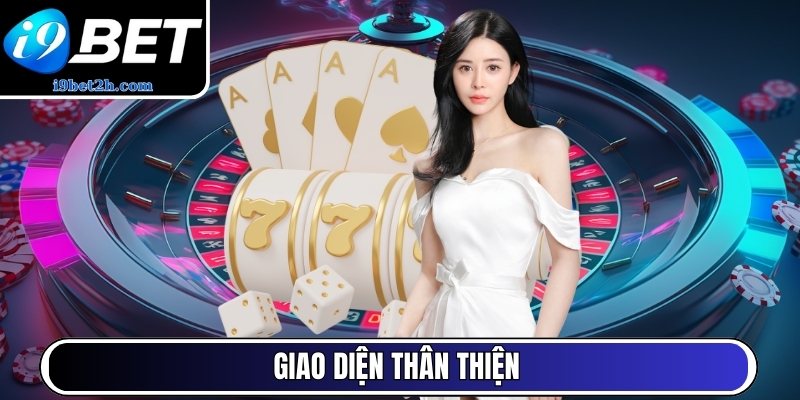 i9bet-giao-dien-than-thien