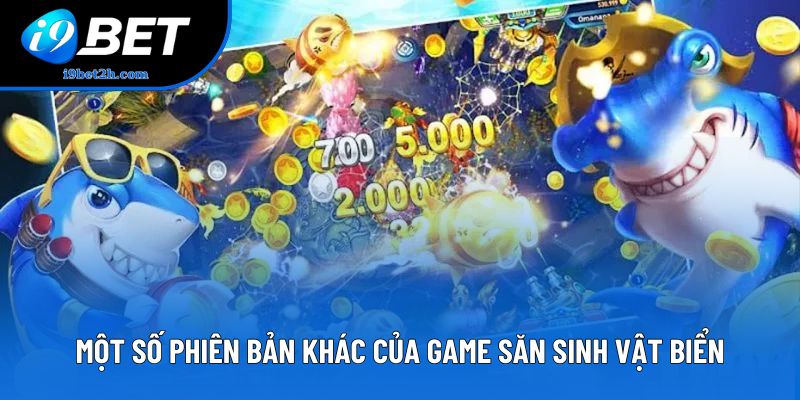 Một số phiên bản khác của game săn sinh vật biển