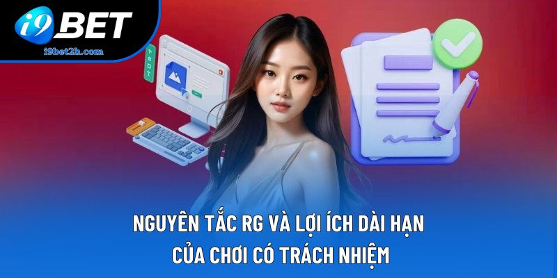 Nguyên tắc RG và lợi ích dài hạn của chơi có trách nhiệm