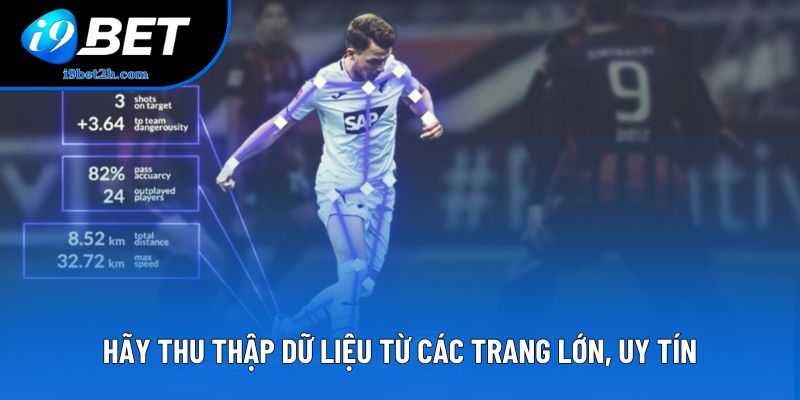 Hãy thu thập dữ liệu từ các trang lớn, uy tín