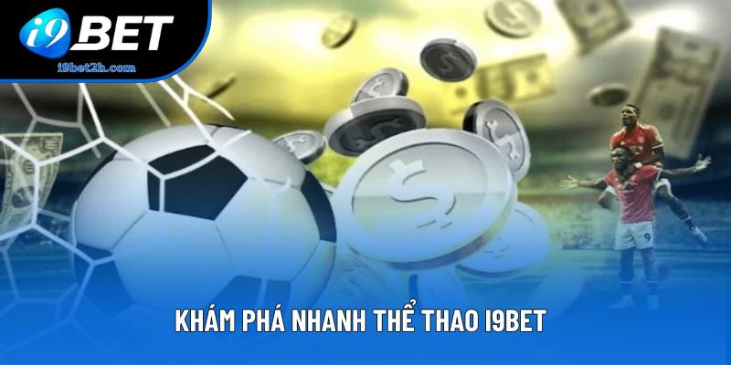 Khám phá nhanh Thể thao I9Bet Khám phá nhanh Thể thao I9Bet