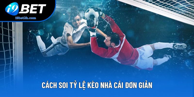 Cách soi tỷ lệ kèo nhà cái đơn giản